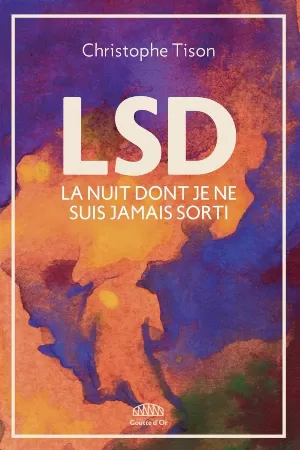 Christophe Tison - LSD: La nuit dont je ne suis jamais sorti